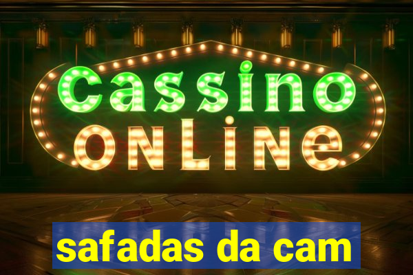 safadas da cam